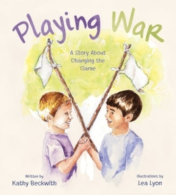 Playing War by Beckwith, Kathy