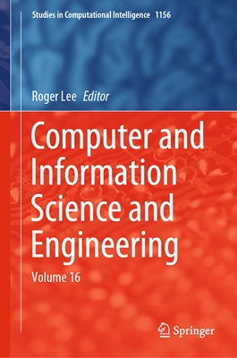 Computer and Information Science and Engineering: Volume 16 by Lee, Roger