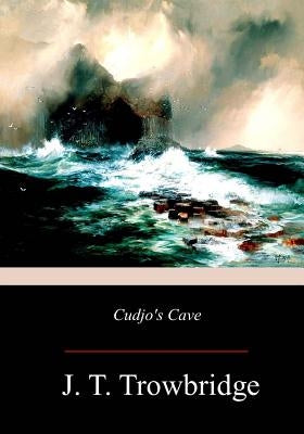 Cudjo's Cave by Trowbridge, John Townsend