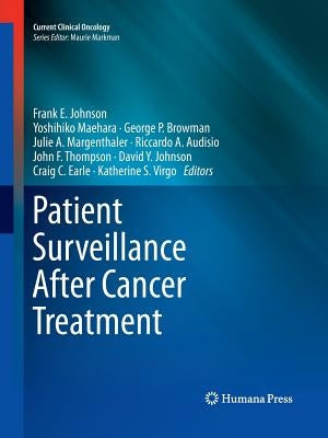 Patient Surveillance After Cancer Treatment by Johnson, Frank E.