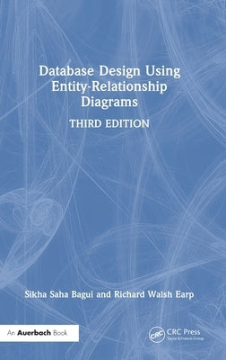 Database Design Using Entity-Relationship Diagrams by Bagui, Sikha Saha