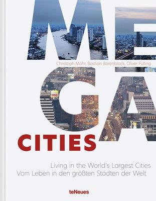 Megacities: Living in the World's Largest Cities by Mohr, Christoph