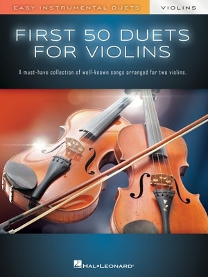First 50 Duets for Two Violins - Easy Instrumental Duets by 