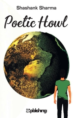 Poetic Howl by Sharma, Shashank