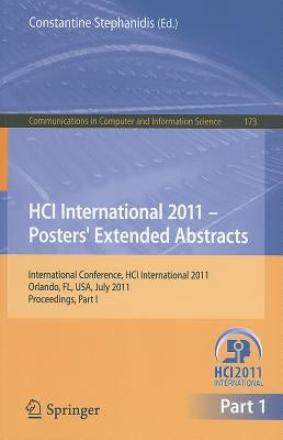 Hci International 2011 Posters' Extended Abstracts: International Conference, Hci International 2011, Orlando, Fl, Usa, July 9-14, 2011, Proceedings, by Stephanidis, Constantine