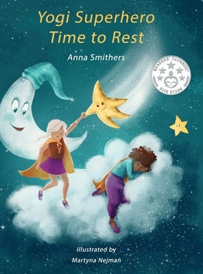 Yogi Superhero Time to Rest: A children's book about rest, mindfulness and relaxation. by Smithers, Anna