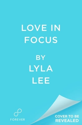 Love in Focus by Lee, Lyla