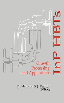 InP HBTs Growth, Processing and Applications by Jalali, B.