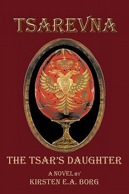 Tsarevna: The Tsar's Daughter by Borg, Kirsten E. a.