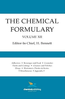 The Chemical Formulary, Volume 12 by Bennett, H.