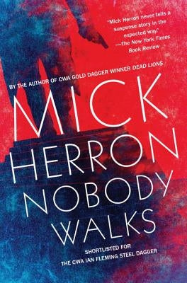 Nobody Walks by Herron, Mick