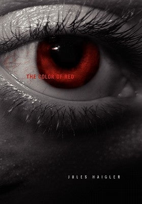 The Color of Red by Haigler, Jules