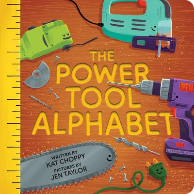 The Power Tool Alphabet by Choppy, Kat