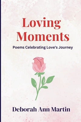 Loving Moments by Martin, Deborah Ann