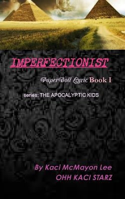 IMPERFECTIONIST PaperDoll Lyric Book I series: The Apocalyptic Kids by Lee, Kaci