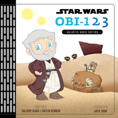 Star Wars Obi-123: A Book of Numbers by Glass, Calliope
