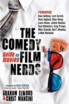 The Comedy Film Nerds Guide to Movies by Elwood, Graham