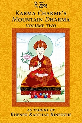 Karma Chakme's Mountain Dharma: Volume 2 by Rinpoche, Khenpo Karthar