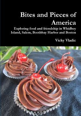 Bites and Pieces of America by Vladic, Vicky