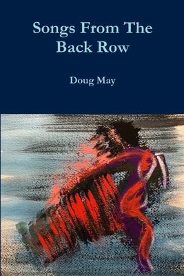 Songs From The Back Row by May, Doug