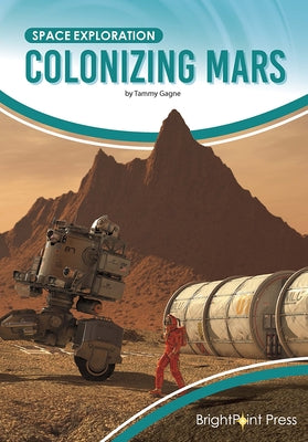 Colonizing Mars by Gagne, Tammy