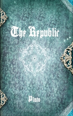 The Republic by Plato