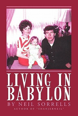 Living in Babylon by Sorrells, Neil