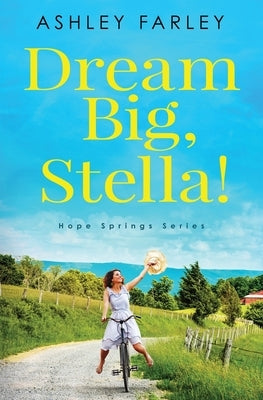 Dream Big, Stella! by Farley, Ashley
