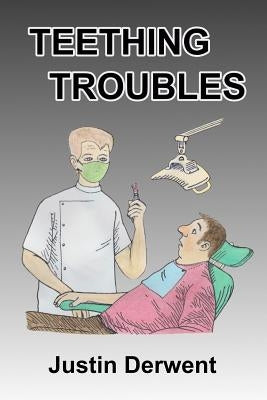 Teething Troubles by Derwent, Justin
