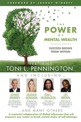 The POWER of MENTAL WEALTH Featuring Toni L. Pennington: Success Begins From Within by Wimbrey, Johnny