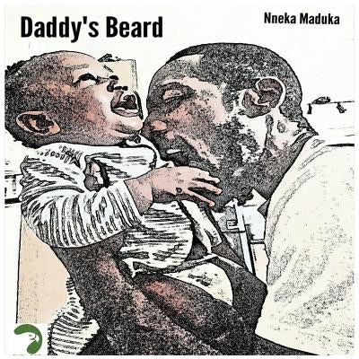 Daddy's Beard by Maduka, Nneka