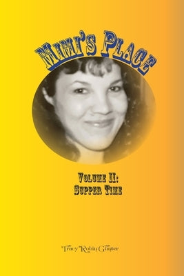 Mimi's Place Volume II: Supper Time by Gunter, Tracy