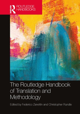 The Routledge Handbook of Translation and Methodology by Zanettin, Federico