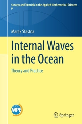 Internal Waves in the Ocean: Theory and Practice by Stastna, Marek