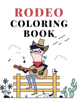 Rodeo Coloring Book: cowboy wild west wester colouring for kids by Walas, Natalia