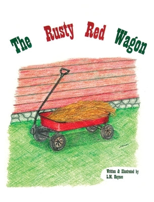 The Rusty Red Wagon by Haynes, L. M.