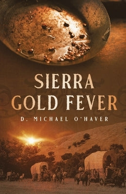 Sierra Gold Fever by O'Haver, D. Michael