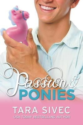 Passion and Ponies by Sivec, Tara