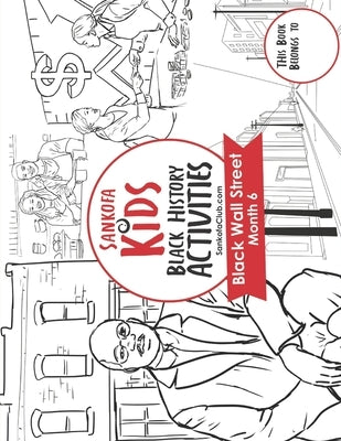 Sankofa Kids Black History Activities: Black Wall Street Month 6 (SC Monthly Red) by Club, Sankofa