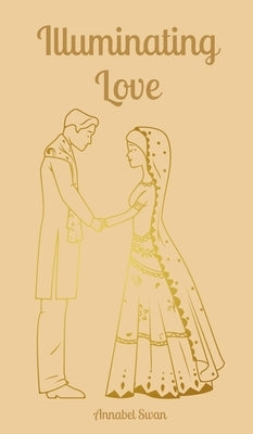 Illuminating Love by Swan, Annabel