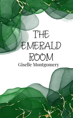 The Emerald Room by Montgomery, Giselle