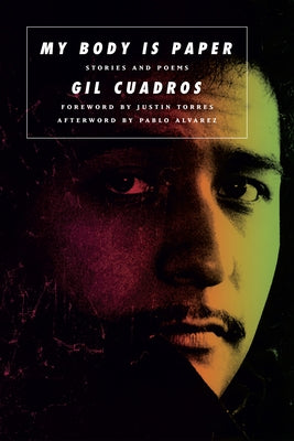 My Body Is Paper: Stories and Poems by Cuadros, Gil
