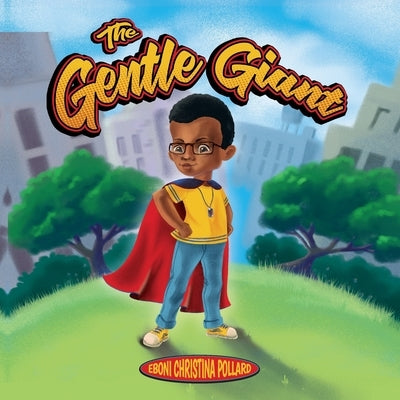 The Gentle Giant by Pollard, Eboni Christina