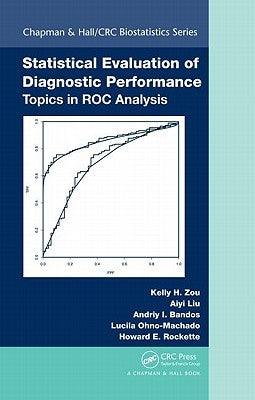 Statistical Evaluation of Diagnostic Performance: Topics in Roc Analysis by Zou, Kelly H.