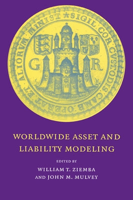 Worldwide Asset and Liability Modeling by Mulvey, John M.