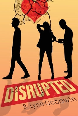 Disrupted by Goodwin, B. Lynn