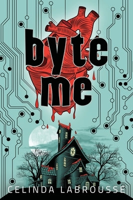 Byte Me by Labrousse, Celinda