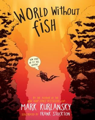 World Without Fish by Kurlansky, Mark