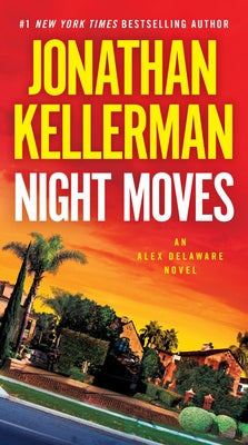 Night Moves: An Alex Delaware Novel by Kellerman, Jonathan