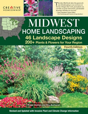Midwest Home Landscaping Including South-Central Canada, 4th Edition: 46 Landscape Designs with 200+ Plants & Flowers for Your Region by Holmes, Roger